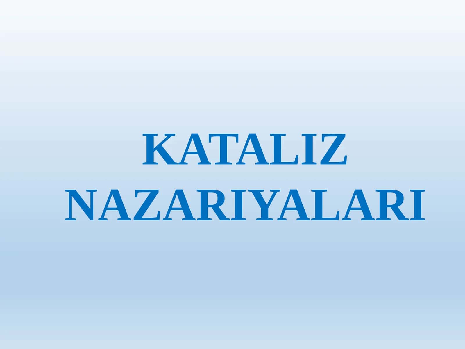 KATALIZ NAZARIYALARI 1