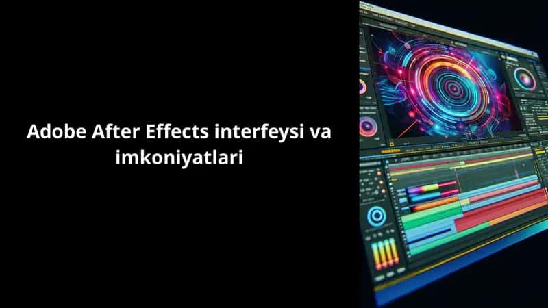 Adobe After Effects interfeysi va imkoniyatlari 1