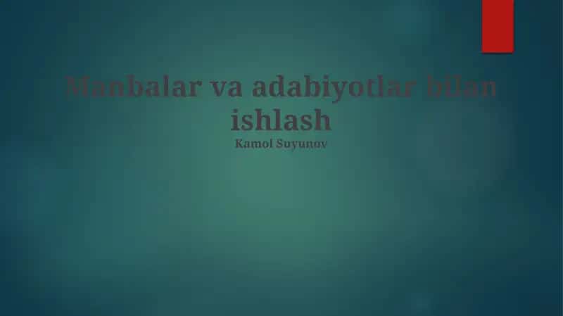 Manbalar va adabiyotlar bilan ishlash 1