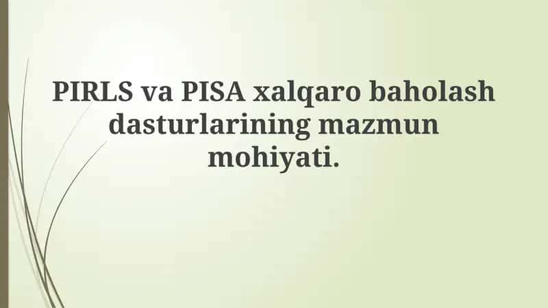 PIRLS va PISAxalqarobaholashdasturlari 1