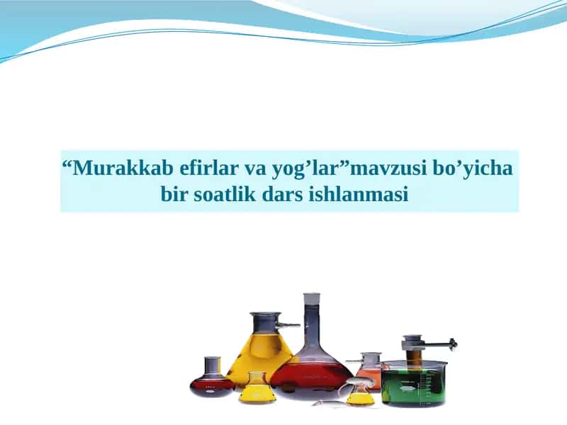 Murakkab efirlar va yog’lar 1
