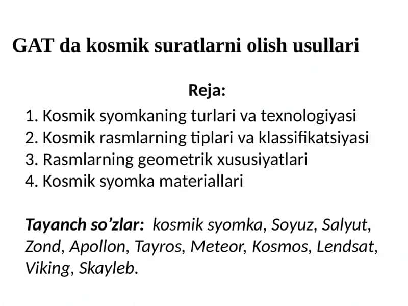 GAT dakosmik suratlarni olish usullari 1