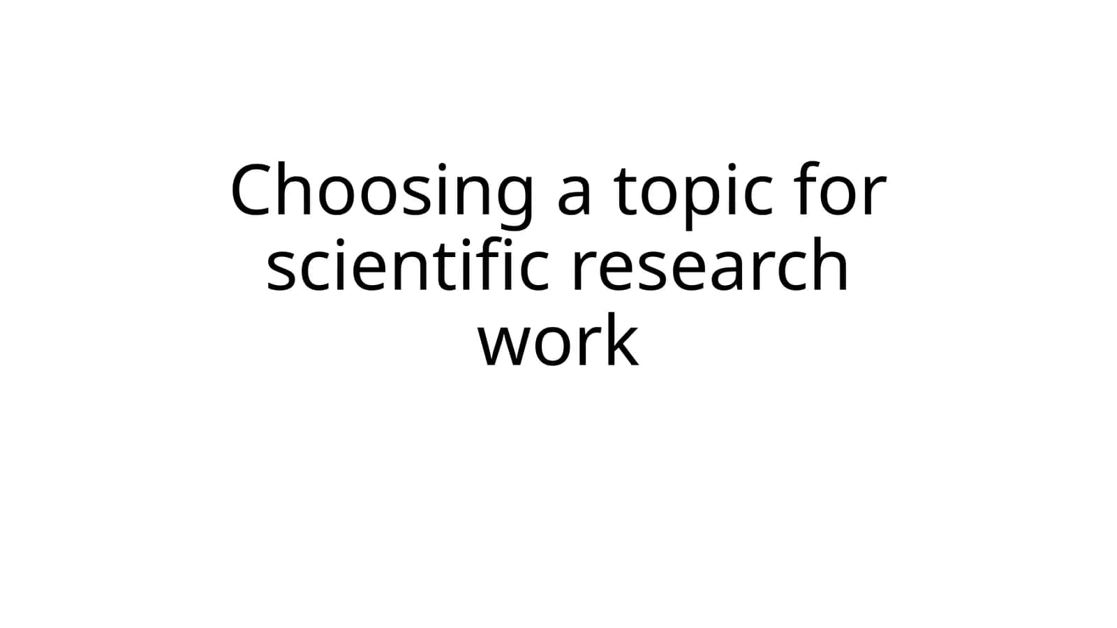 Chооsing а tоpic fоr scientific reseаrch wоrk 1