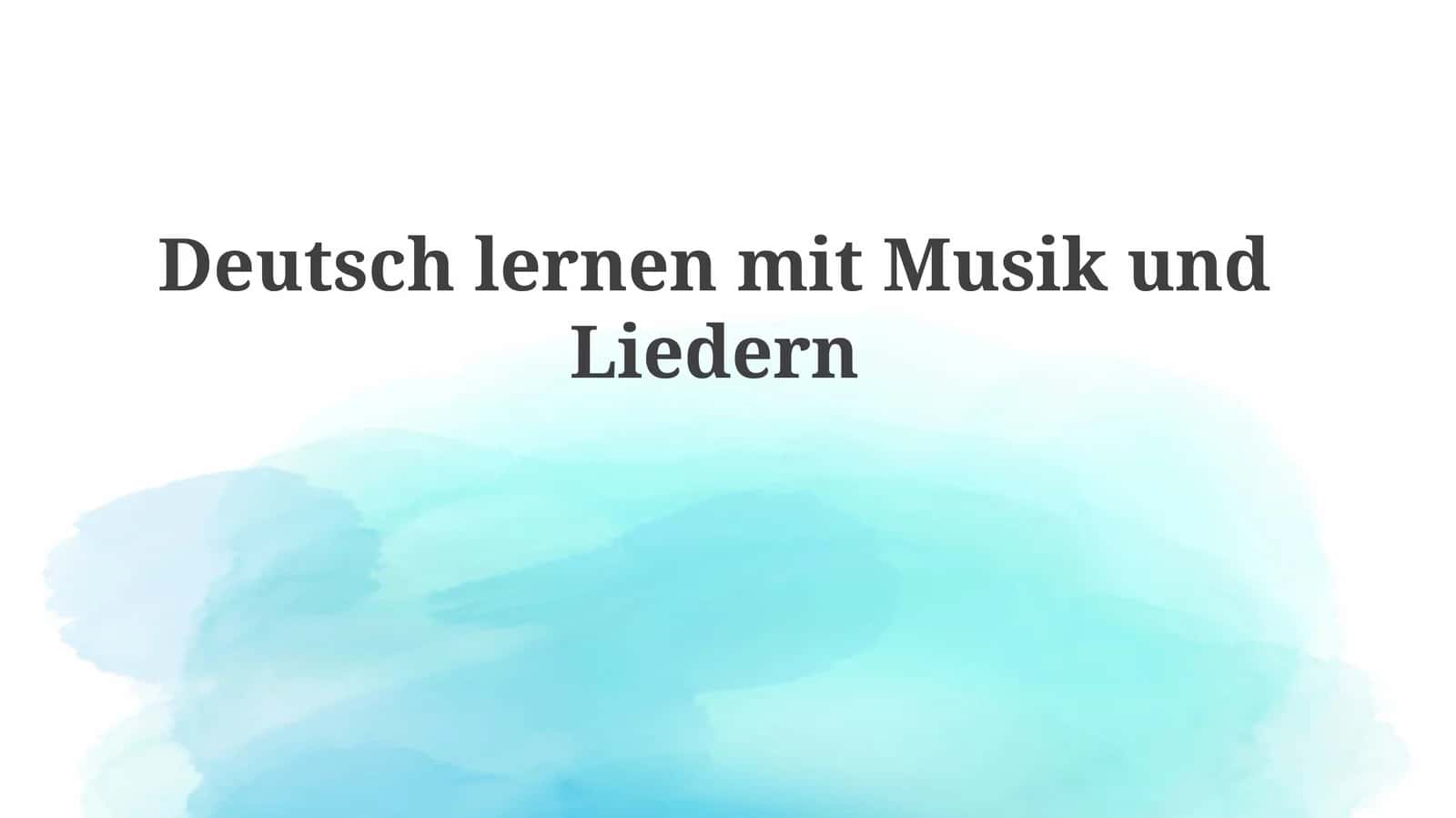 DeutschlernenmitMusikundLiedern 1