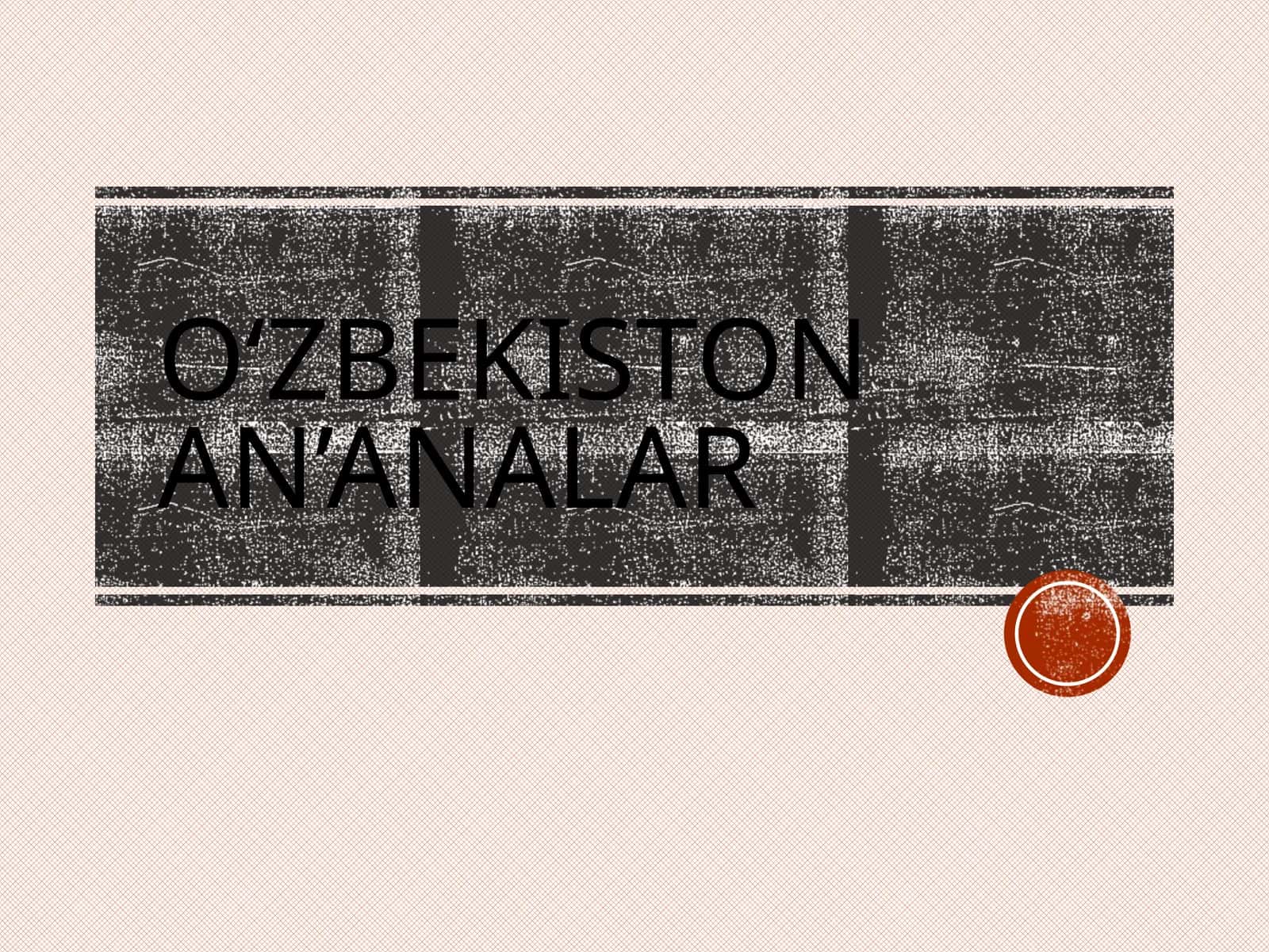 O'zbekistonning urf-odatlari va an'analari 1