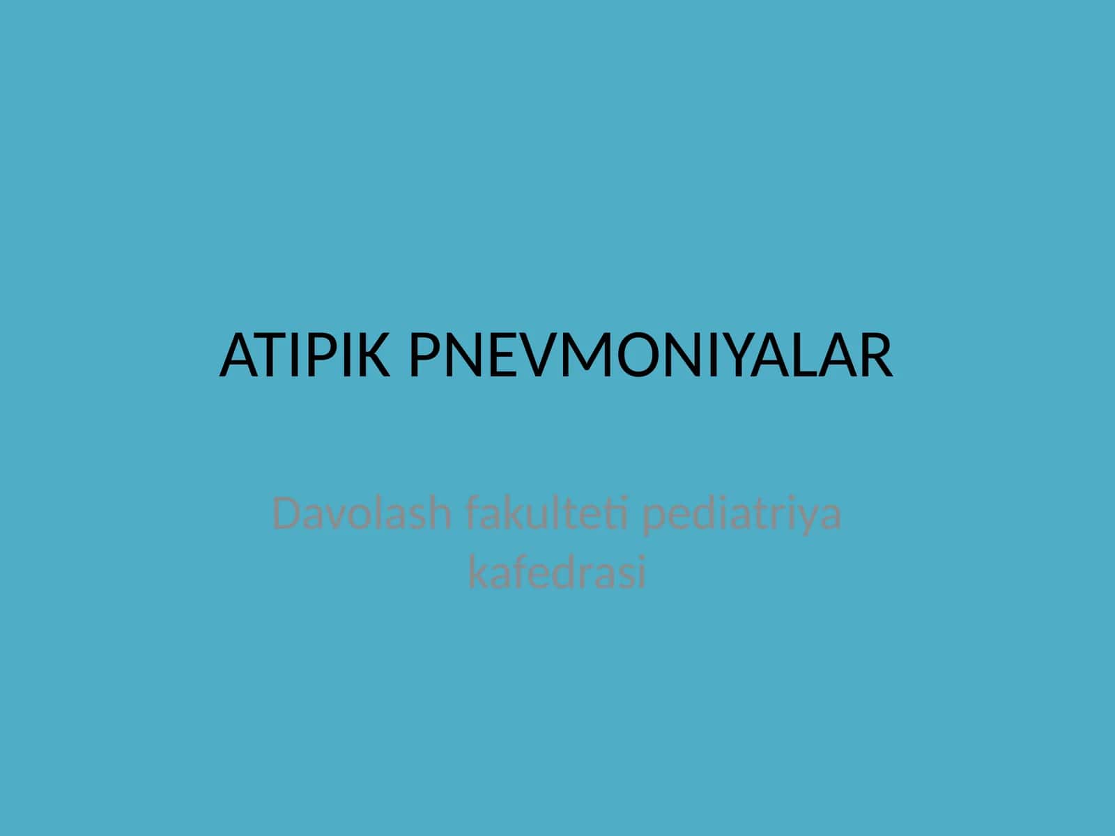 ATIPIK PNEVMONIYALAR Davolash 1
