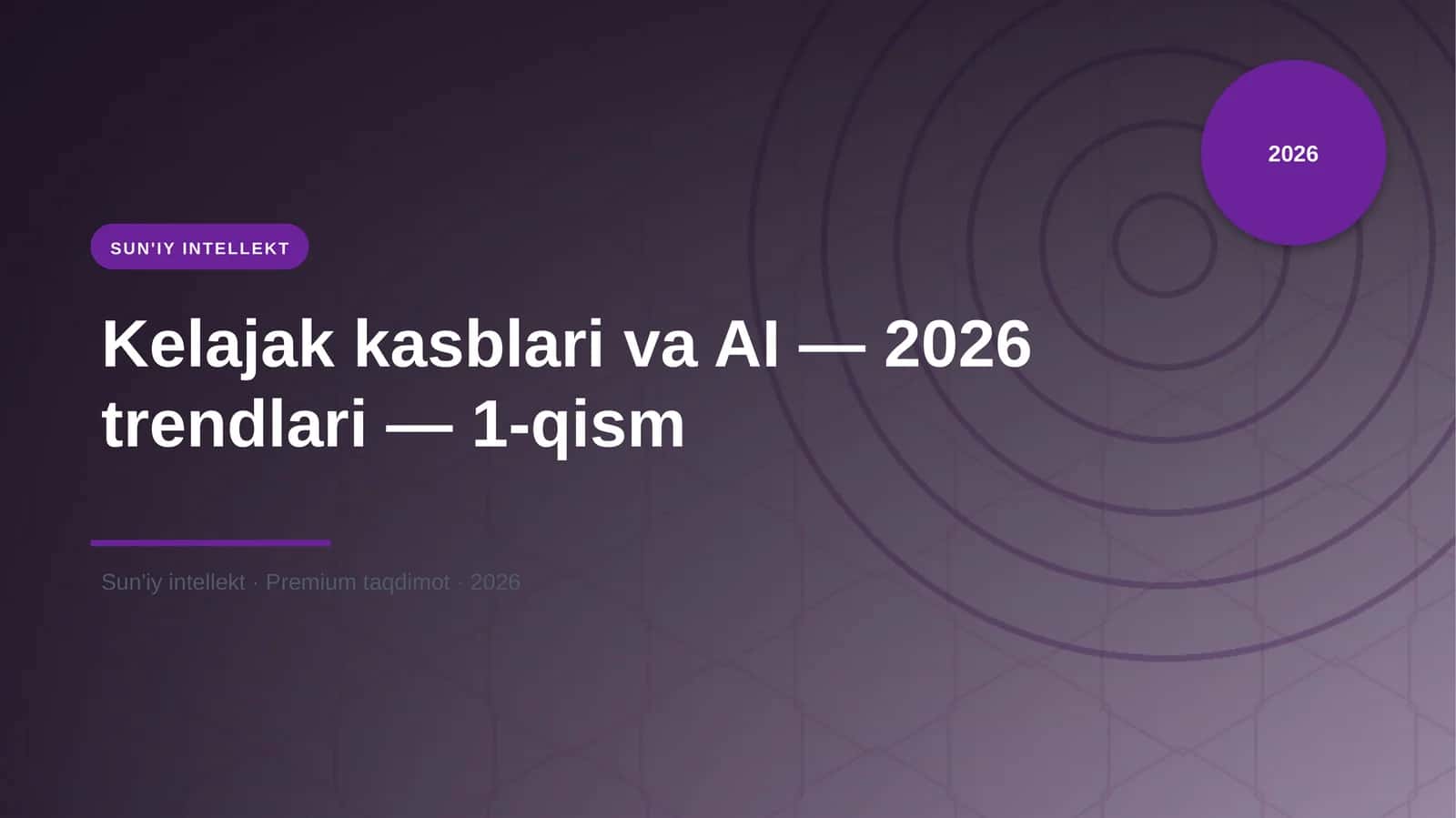 Kelajak kasblari va AI — 2026 trendlari — 1-qism 1