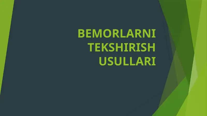 BEMORLARNI TEKSHIRISH USULLARI 1