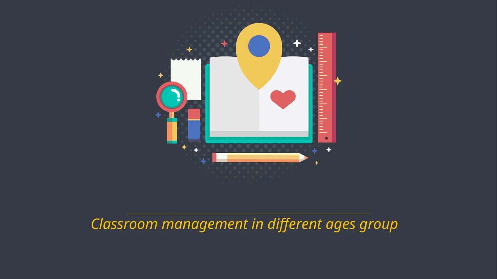Classroom management in different ages group 1
