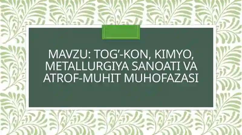 Tog’-kon, kimyo, metallurgiya sanoati va atrof-muhit muhofazasi