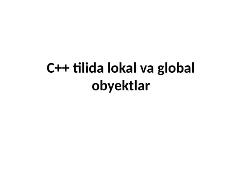 C++ tilida lokal va global obyektlar 1