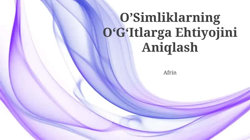 OʼSimliklarning OʻGʻItlarga Ehtiyojini Aniqlash 1