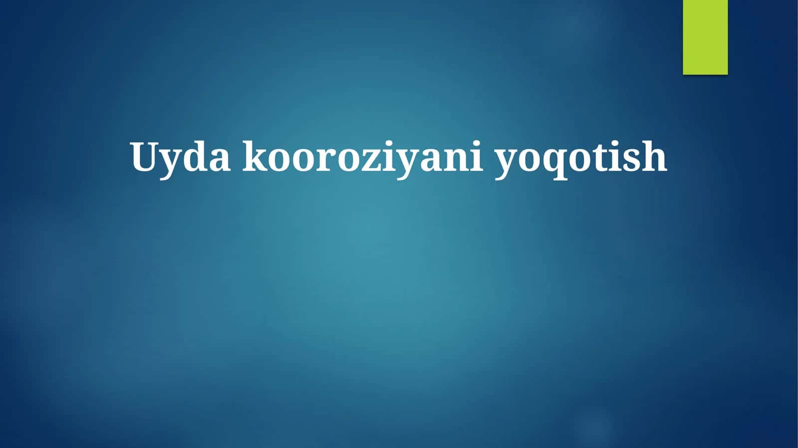 Uyda  kooroziyani  yoqotish 1