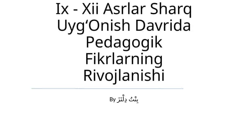 Ix - Xii Asrlar Sharq UygʻOnish Davrida Pedagogik Fikrlarning Rivojlanishi 1