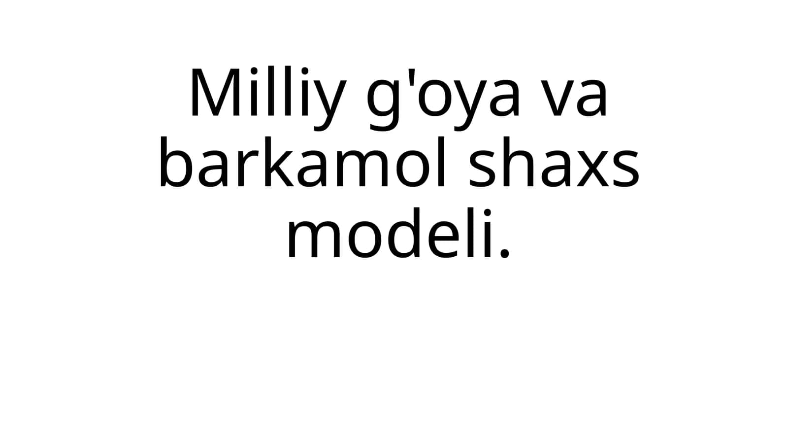 Milliy g'oya va barkamol shaxs modeli. 1