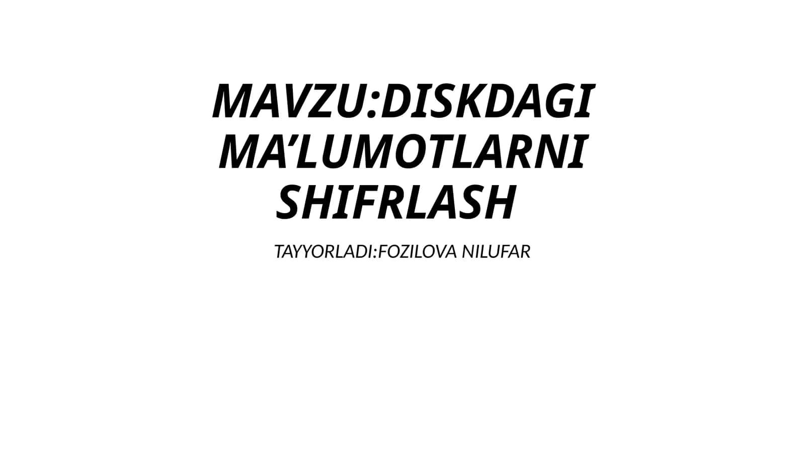 DISKDAGI MA’LUMOTLARNI SHIFRLASH 1