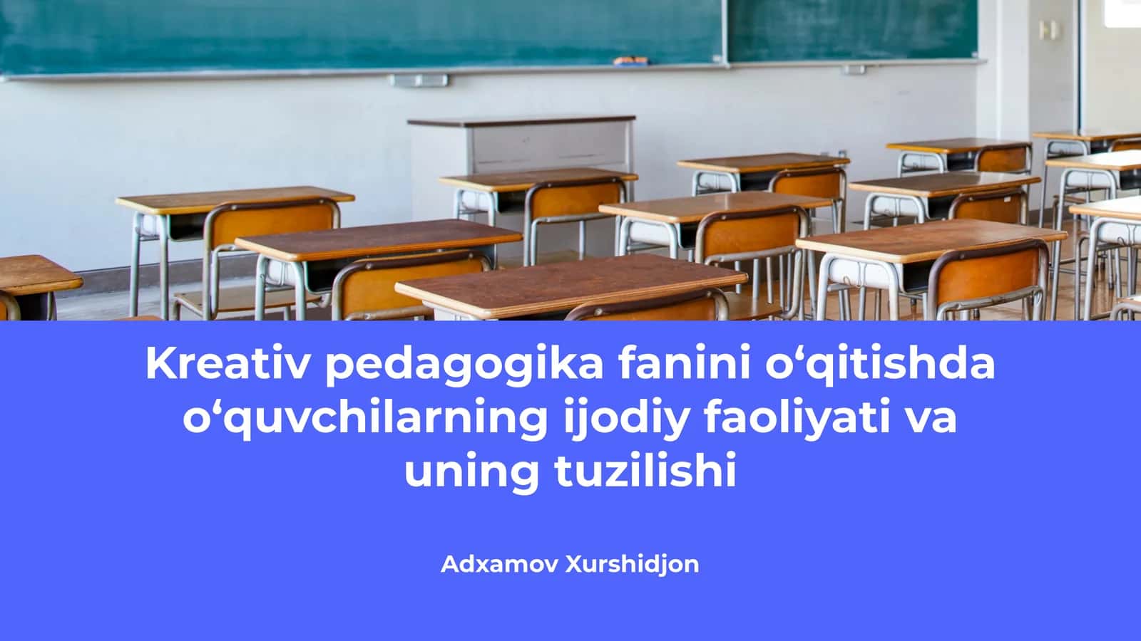 Kreativ pedagogika fanini o‘qitishda o‘quvchilarning ijodiy faoliyati va uning tuzilishi 1