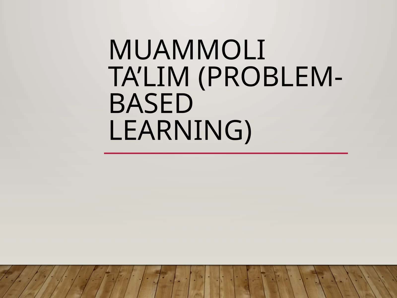 Muammoli Ta’lim (Problem-Based Learning) 1