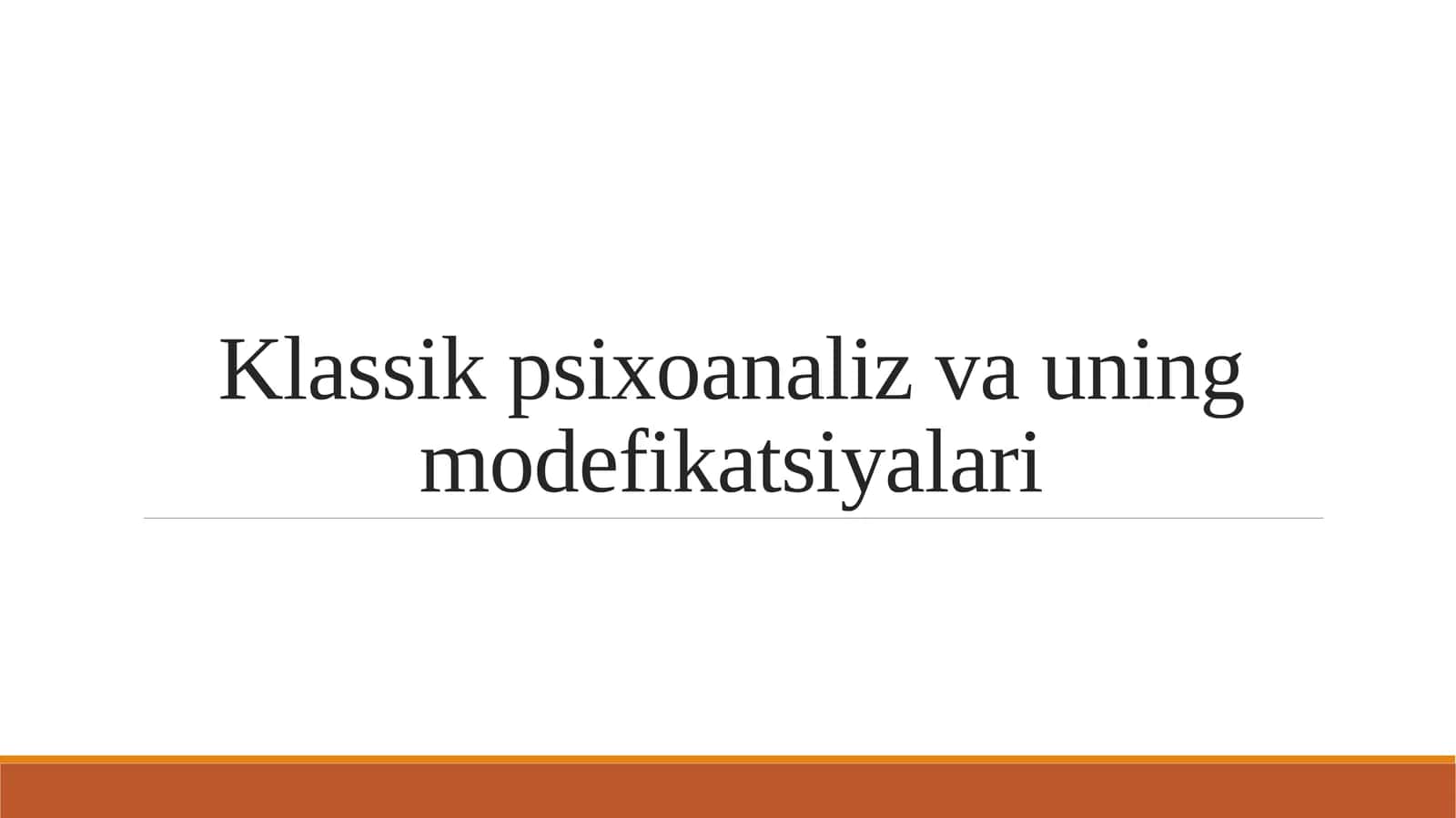 Klassik psixoanaliz va uning modefikatsiyalari 1