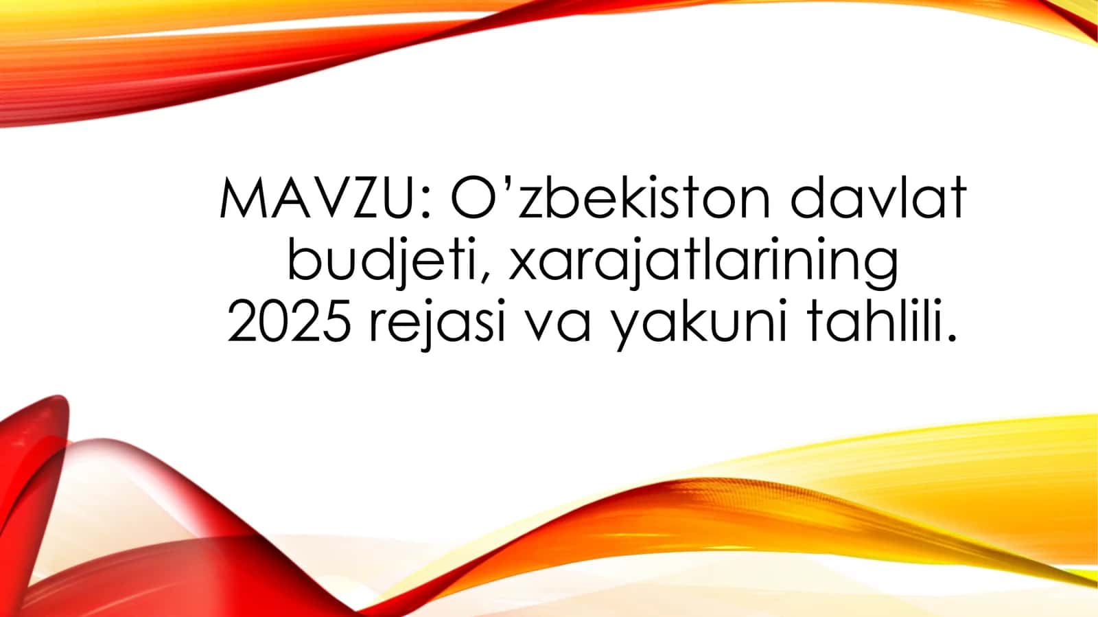 O’zbekiston davlat budjeti, xarajatlarining 2025 rejasi va yakuni tahlili. 1