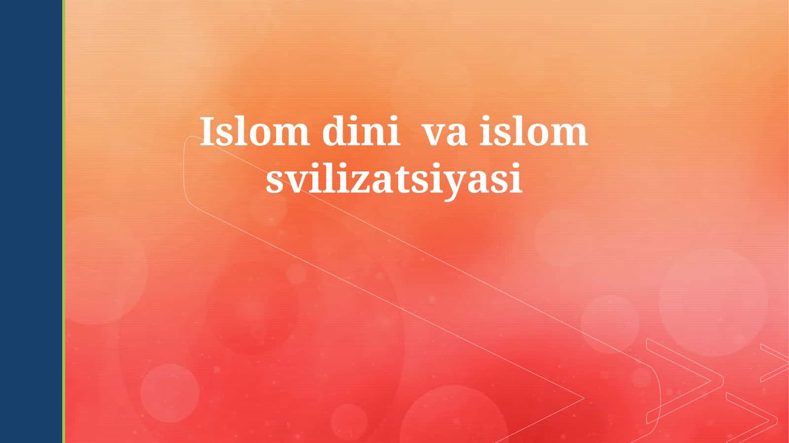 Islom dini va islom svilizatsiyasi 1