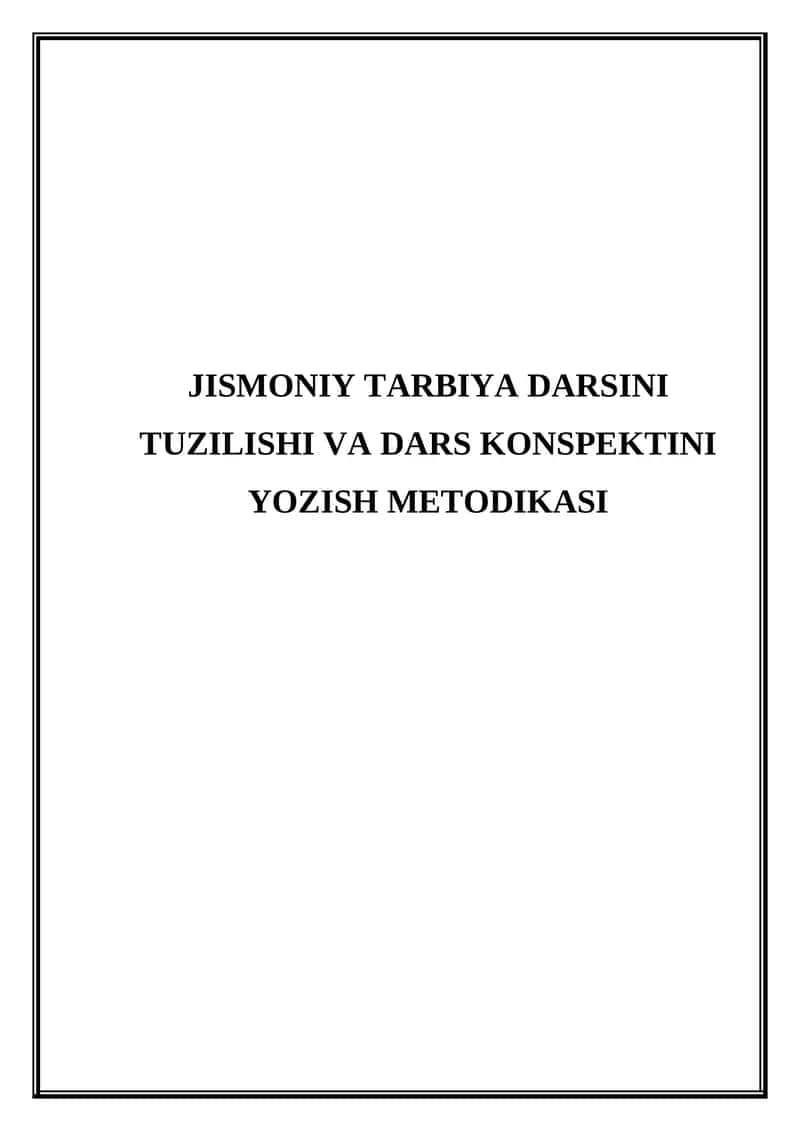 Jismoniy tarbiya darsini tuzilishi va dars konspektini yozish metodikasi 1