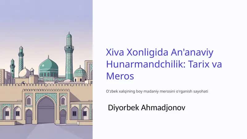 Xiva Xonligida An'anaviy Hunarmandchilik: Tarix va Meros 1