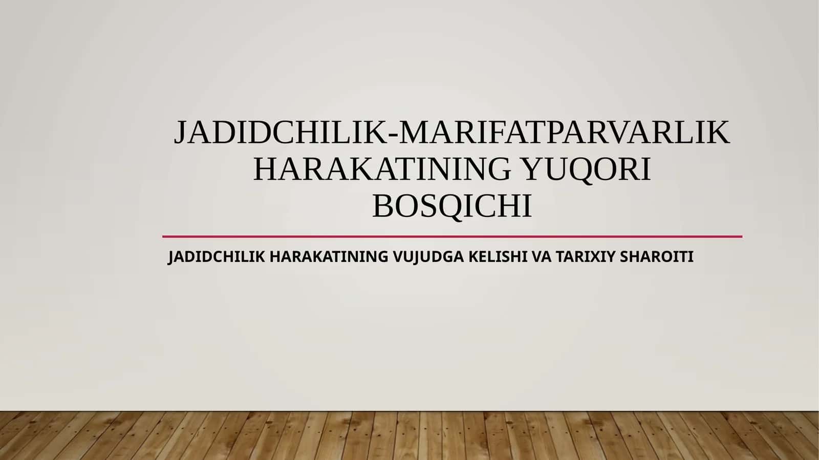 Jadidchilik harakatining vujudga kelishi va tarixiy sharoiti 1