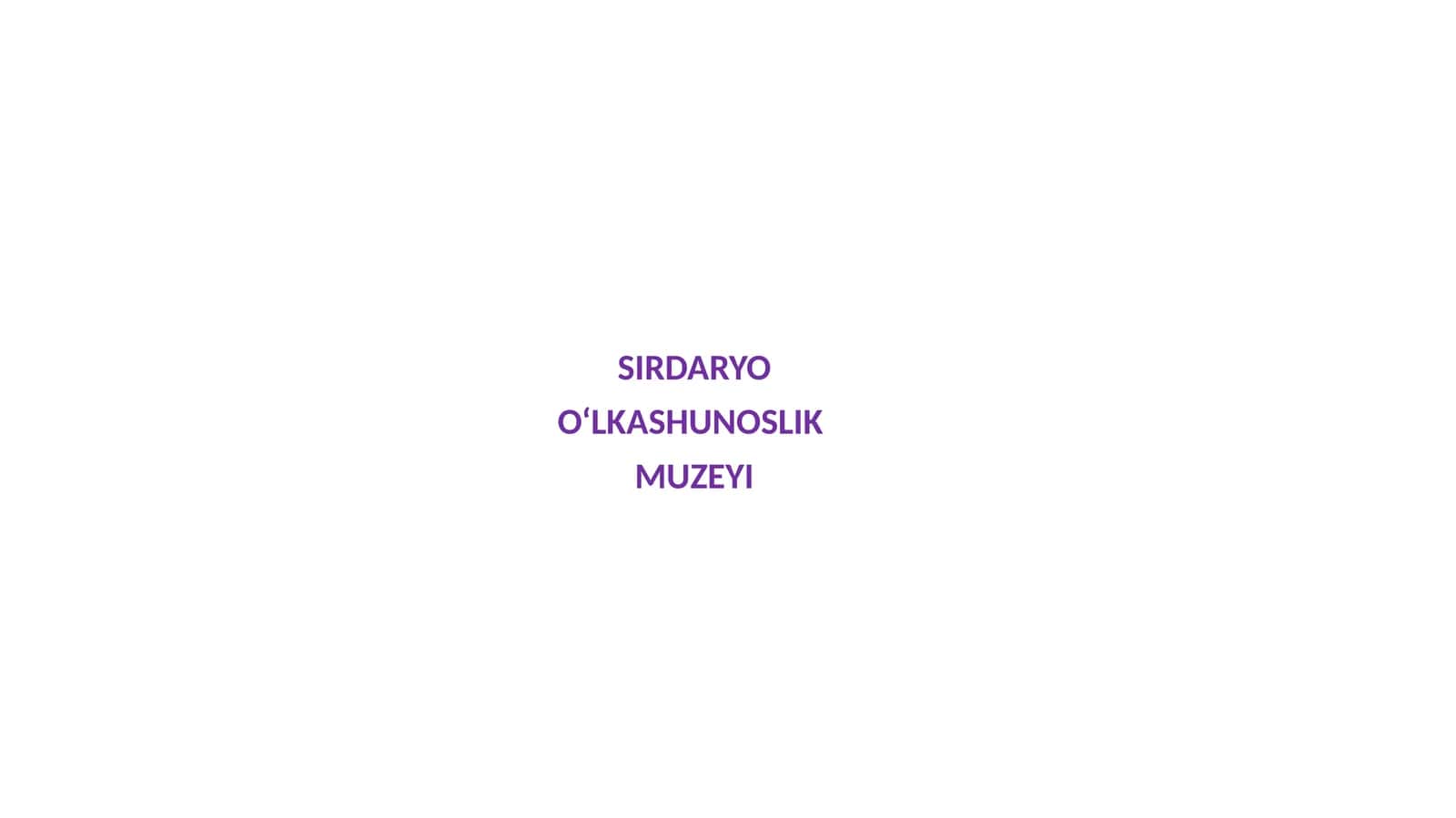 Sirdaryo o‘lkashunoslik muzeyi 1
