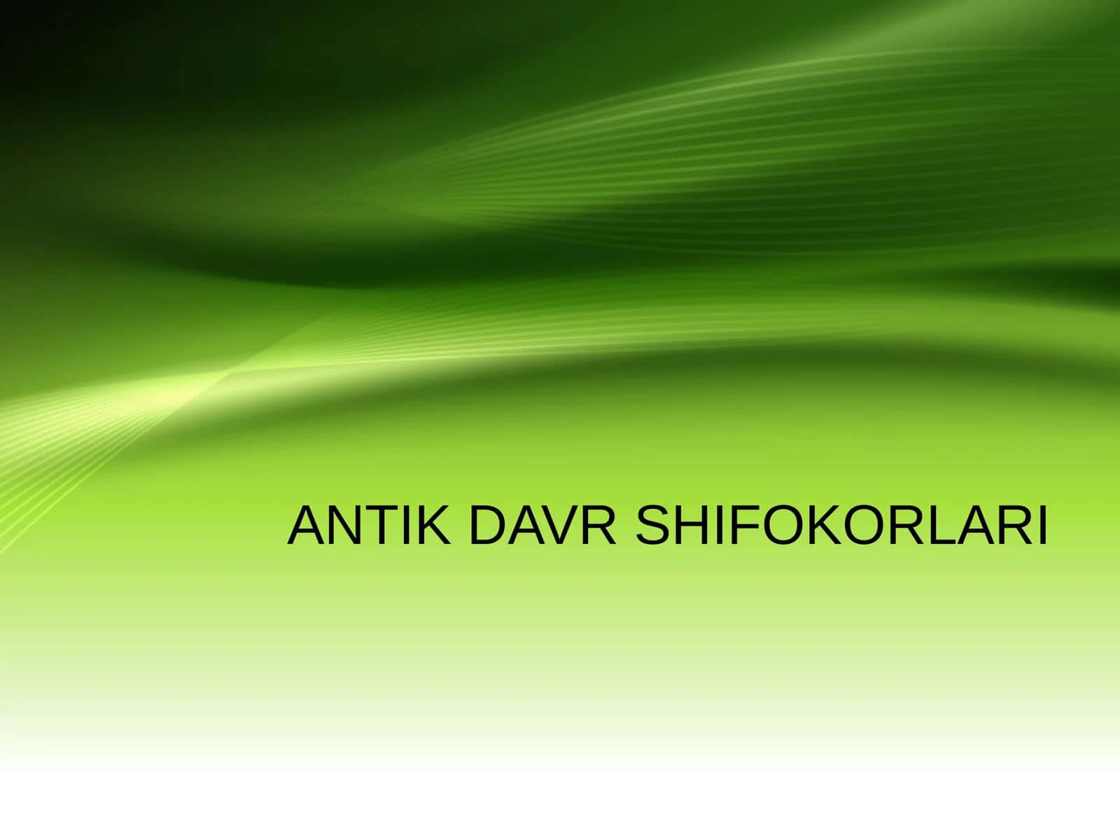 ANTİK DAVR SHIFOKORLARI 1