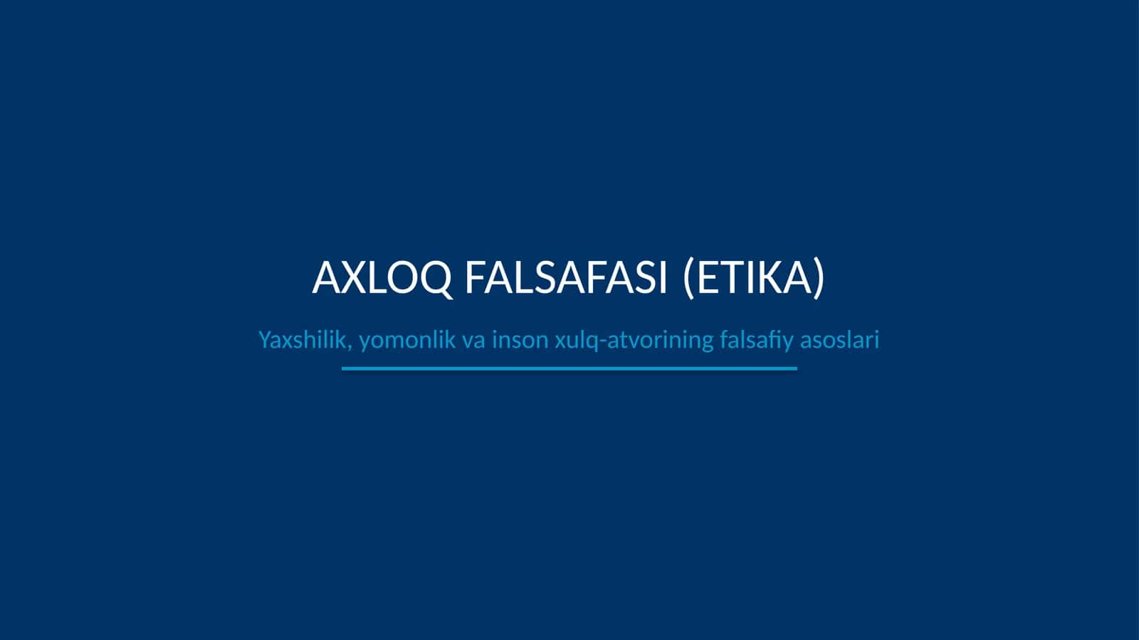AXLOQ FALSAFASI (ETIKA) 1