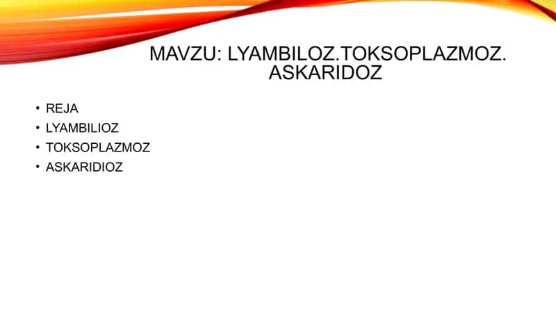 LYAMBILOZ, TOKSOPLAZMOZ, ASKARIDOZ 1