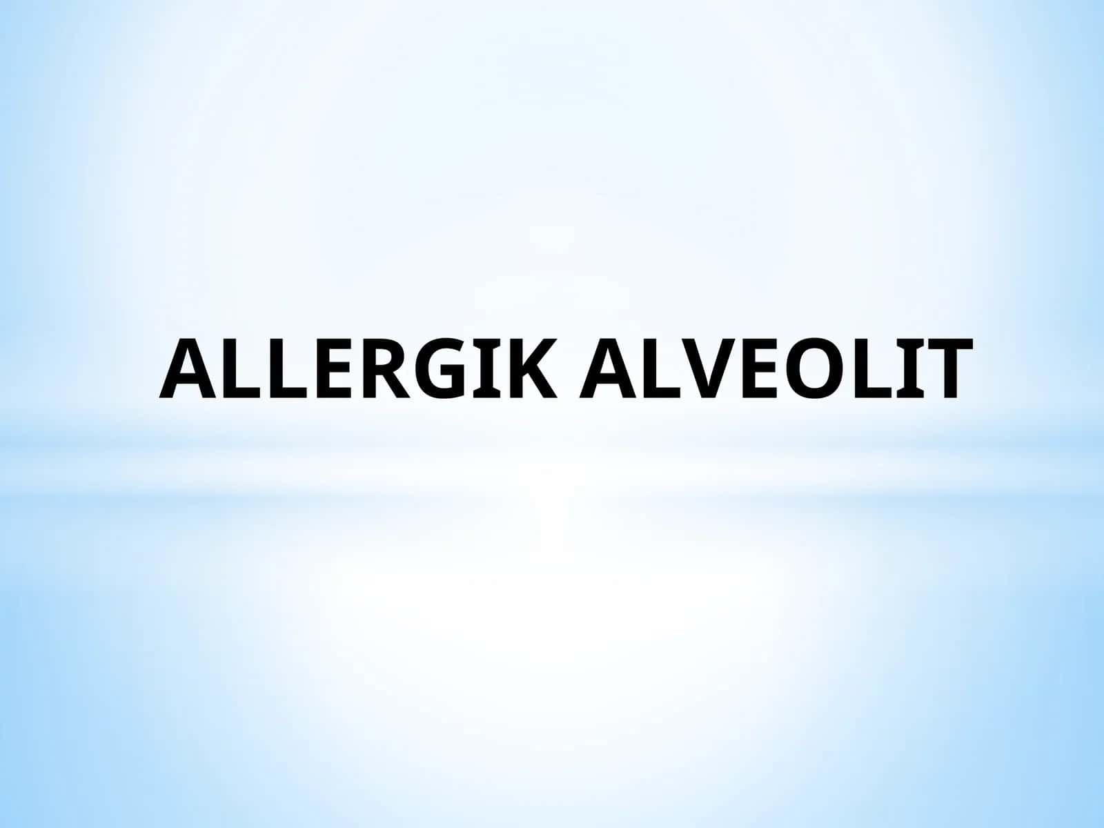 ALLERGIK ALVEOLIT 1