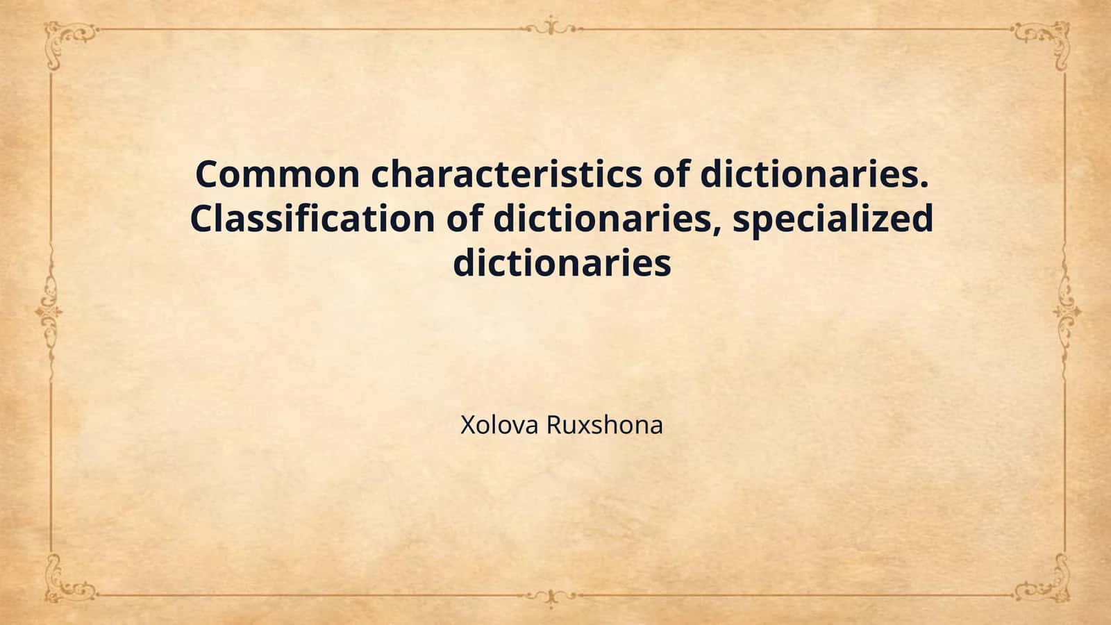 Common characteristics of dictionaries. Classification of dictionaries, specialized dictionaries 1