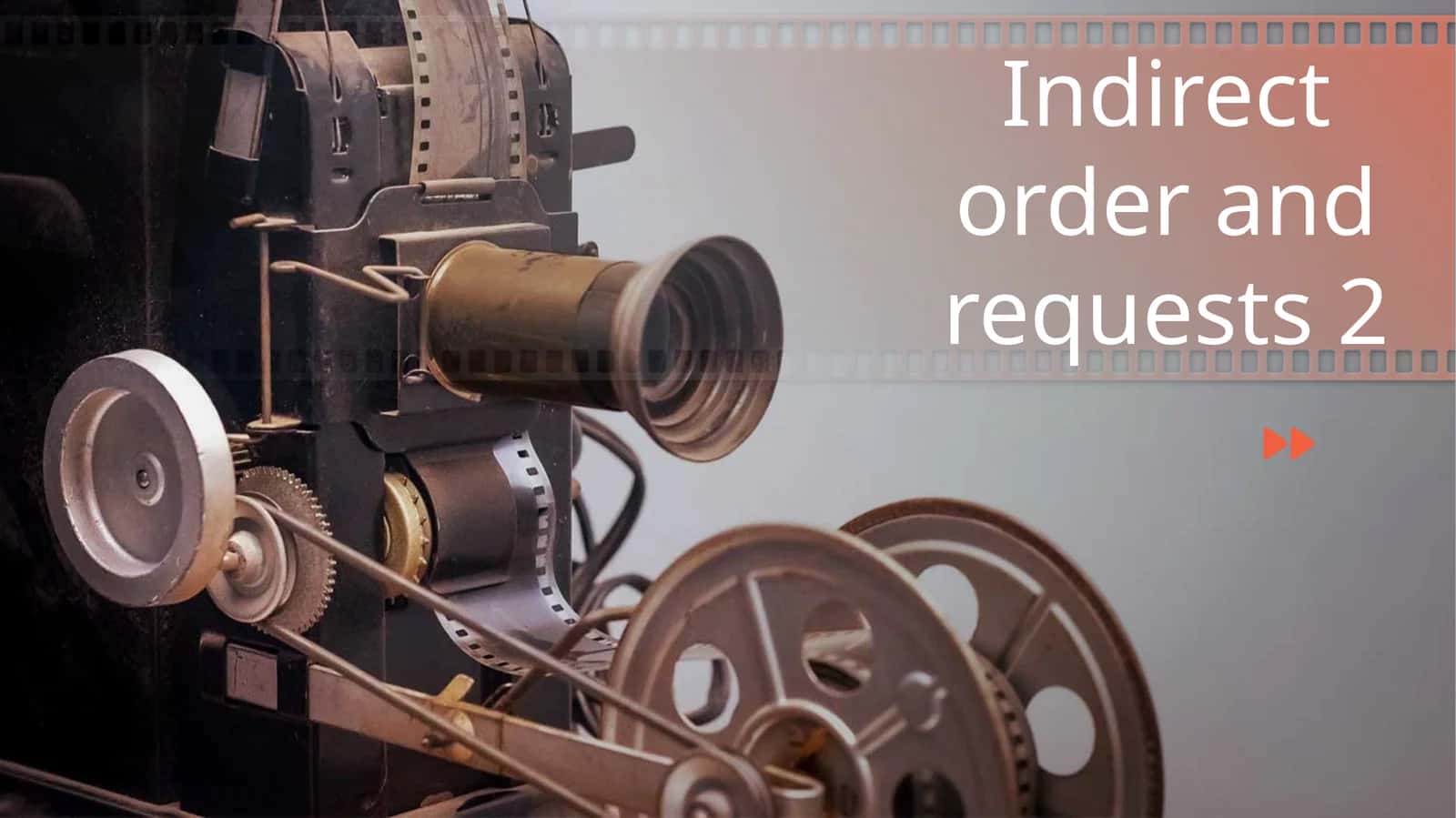 Indirect order and requests 2 1