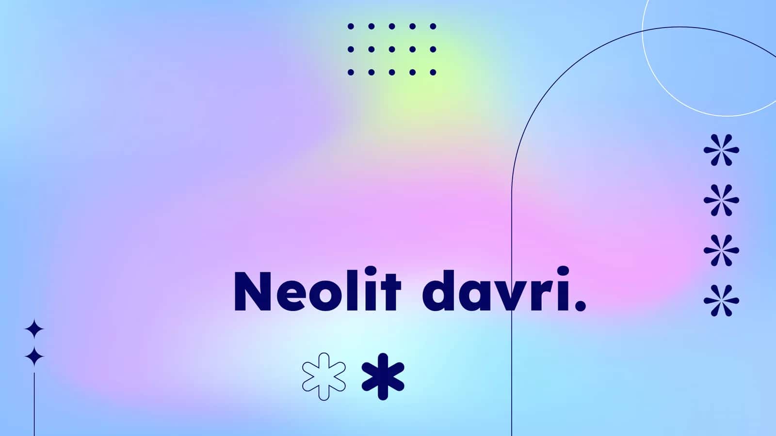 Neolit davri 1