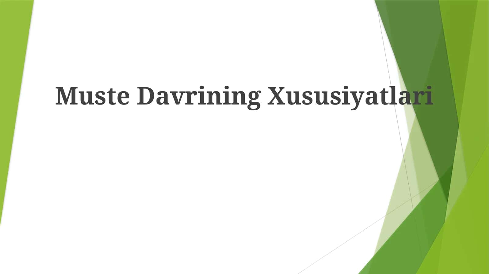 Muste Davrining Xususiyatlari 1
