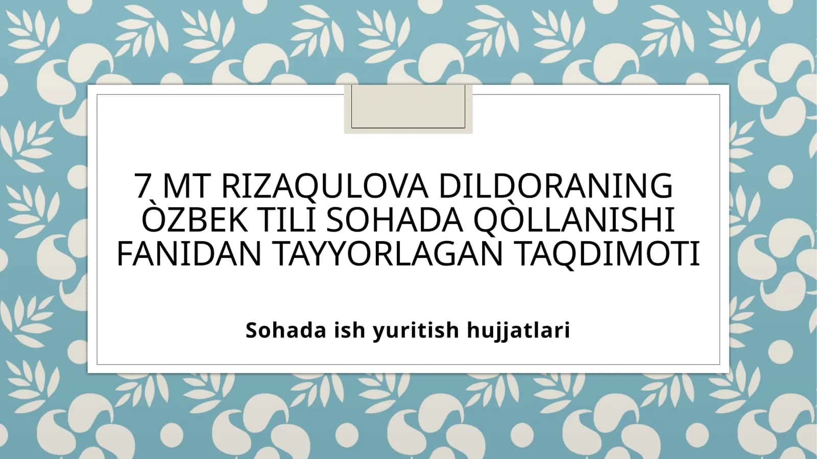O‘ZBEK TILI SOHADA QÒLLANISHI FANIDAN TAYYORLAGAN TAQDIMOTI 1