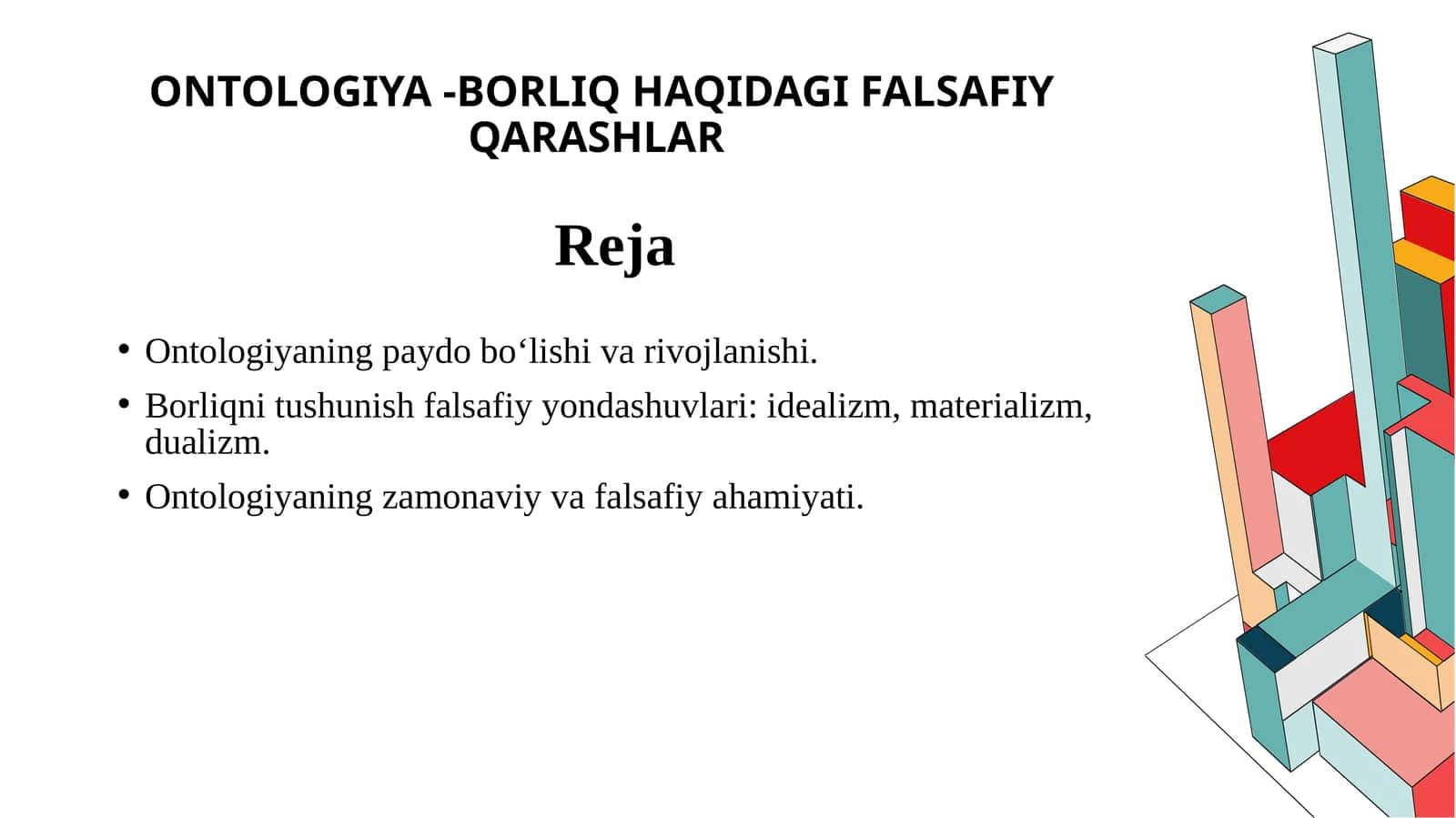Ontologiya - borliq haqidagi falsafiy qarashlar 1