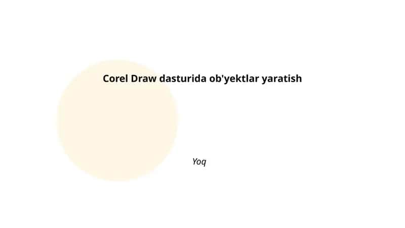 Corel Draw dasturida ob'yektlar yaratish 1