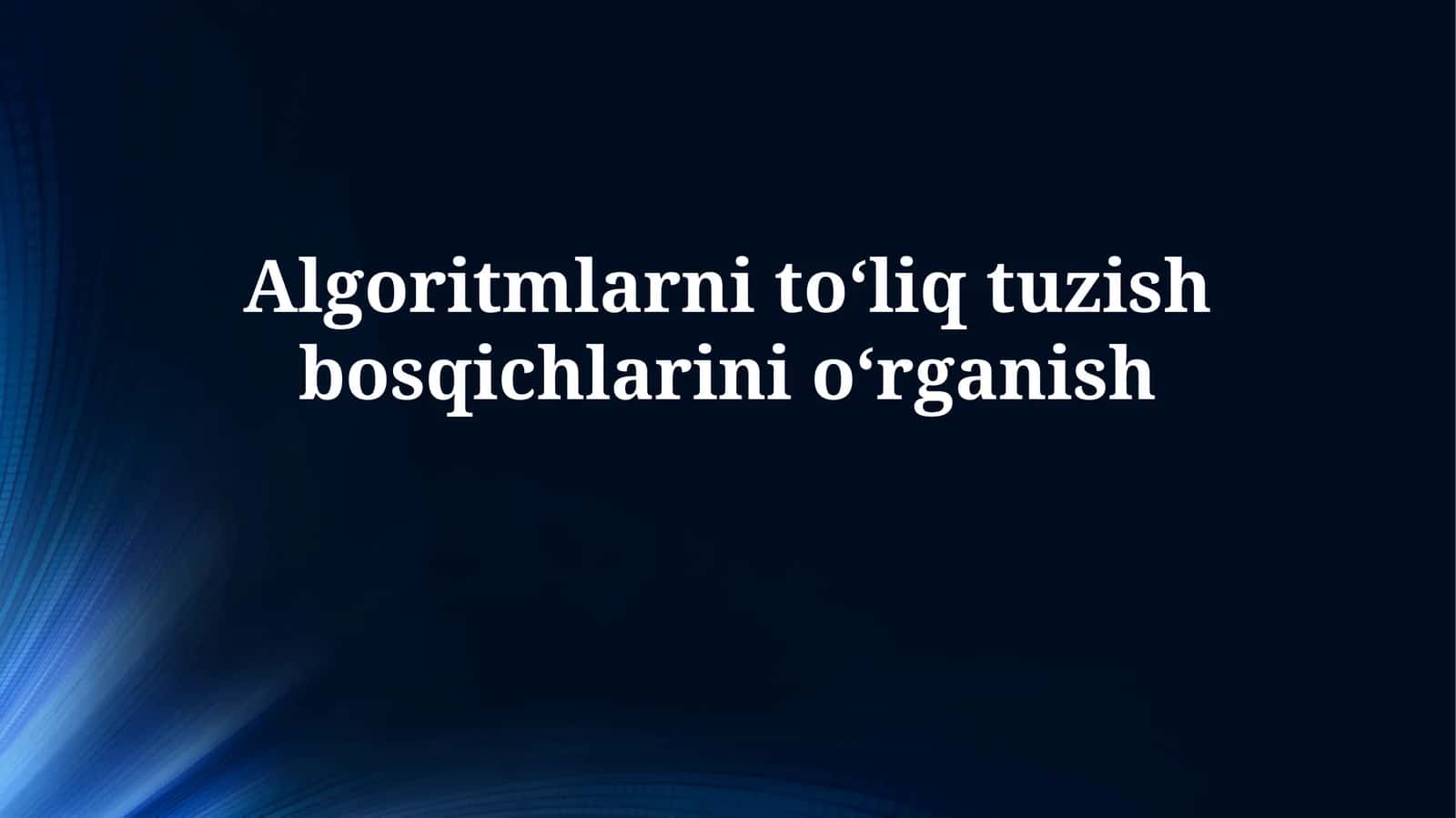 Algoritmning Bosqichlari 1