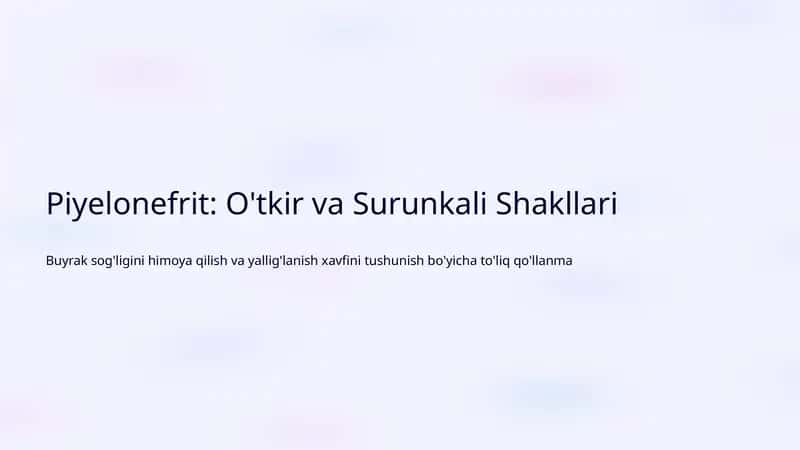 Piyelonefrit: O'tkir va Surunkali Shakllari 1
