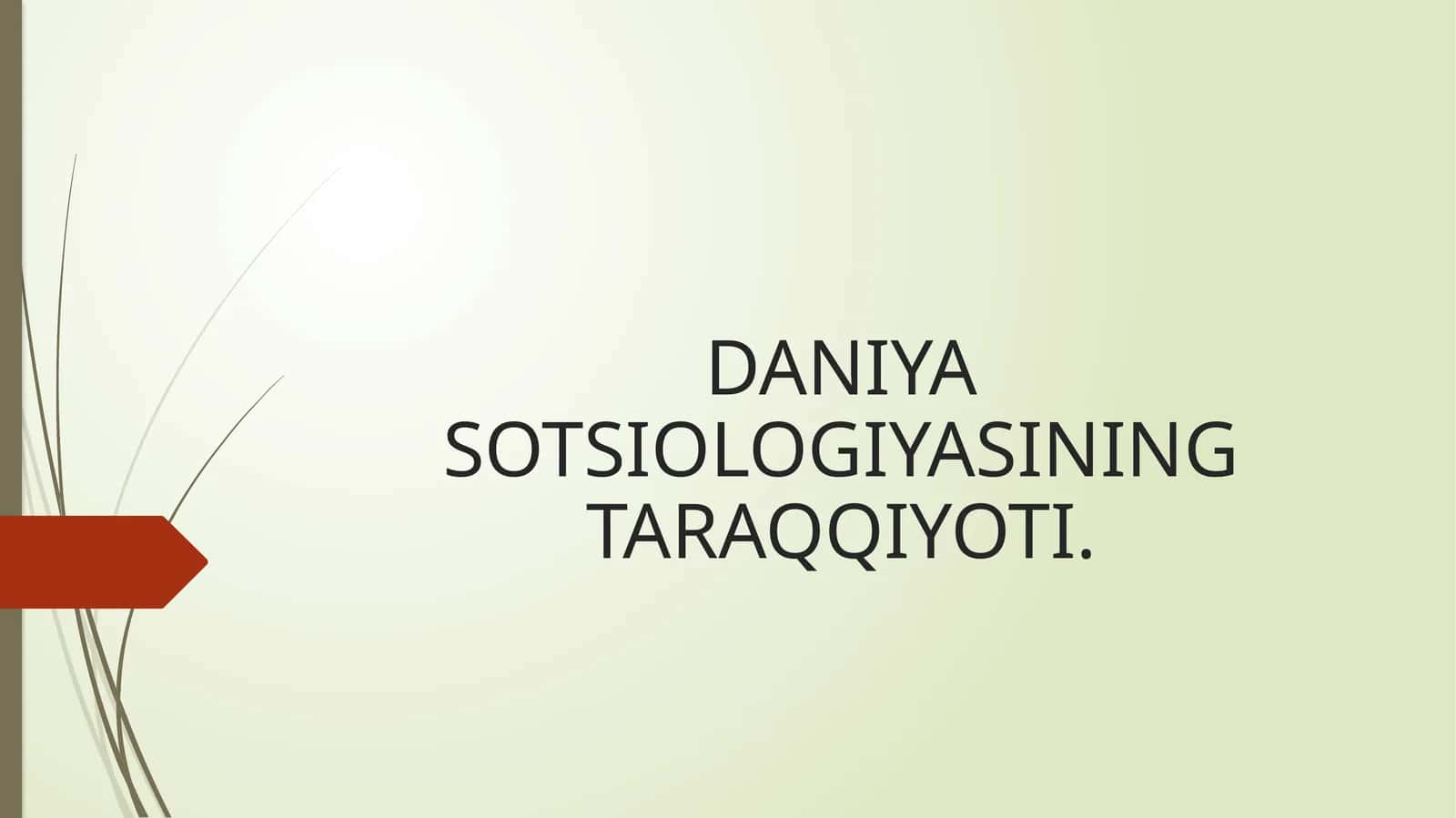 DANIYA SOTSIOLOGIYASINING TARAQQIYOTI 1