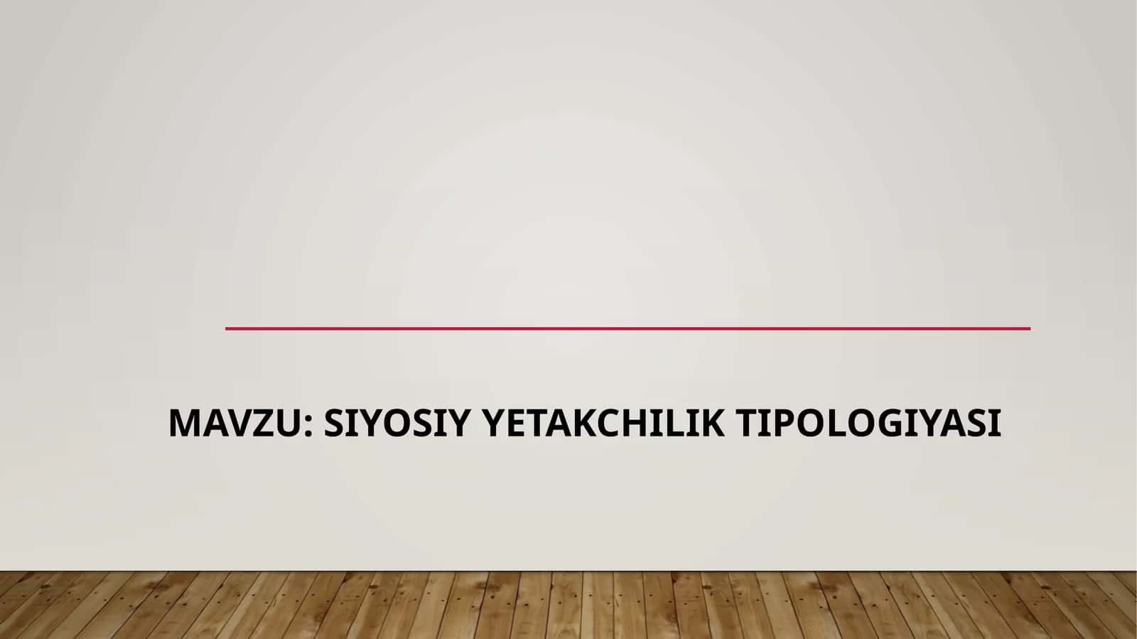 Siyosiy yetakchilik tipologiyasi 1