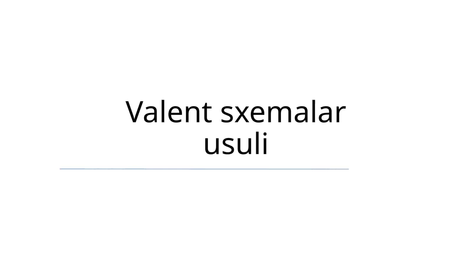 Valent sxemalar usuli 1