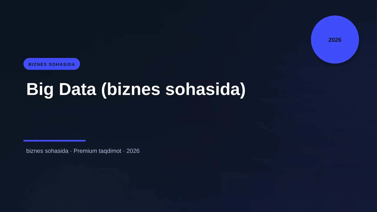 Big Data (biznes sohasida) 1