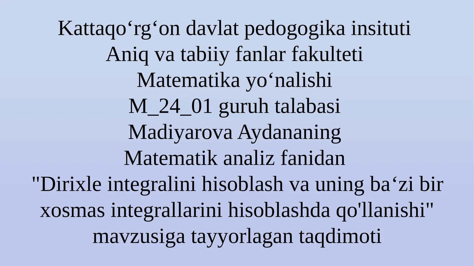 Dirixle integralini hisoblash va uning ba'zi bir xosmas integrallarini hisoblashi 1