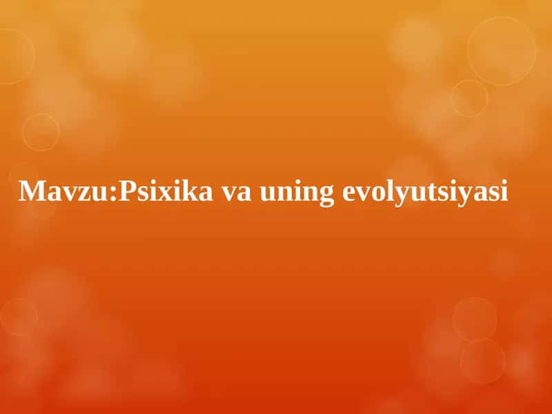 Psixika va uning evolyutsiyasi 1