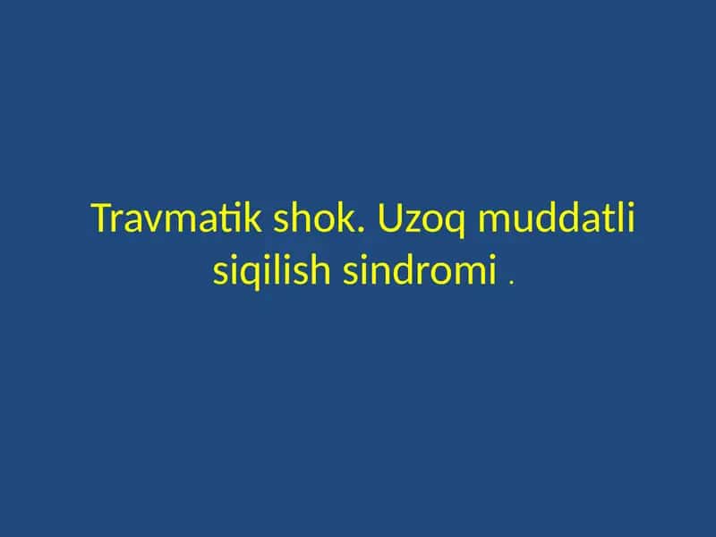 Travmatik shok. Uzoq muddatli siqilish sindromi. 1