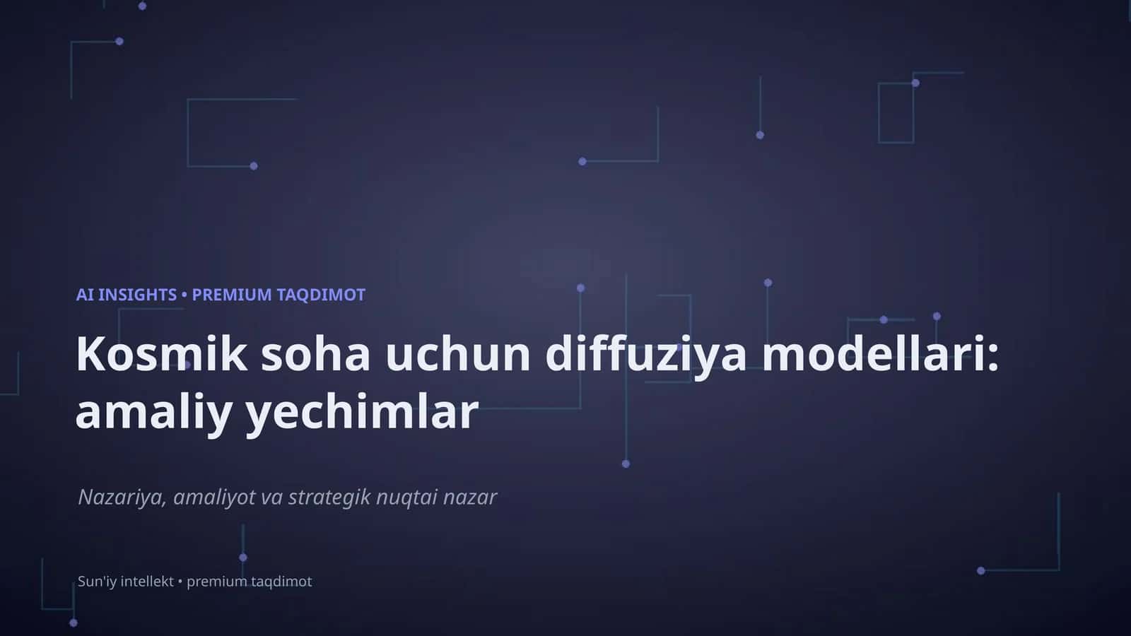 Kosmik soha uchun diffuziya modellari: amaliy yechimlar 1